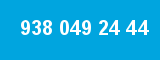 938 049 24 44 938 049 24 44